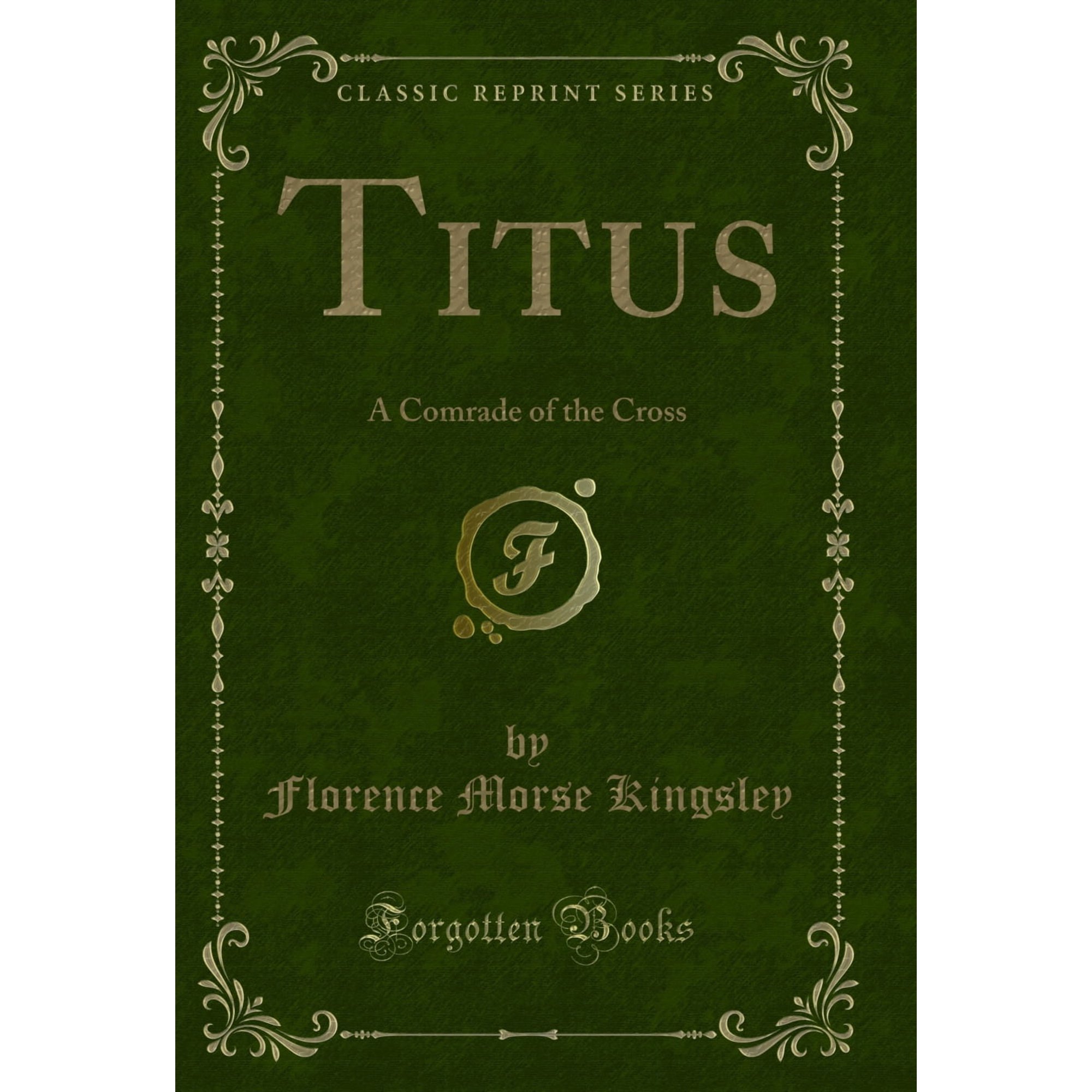Titus: A Comrade of the Cross (Classic Reprint)