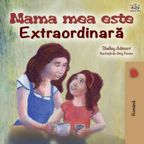Romanian Bedtime Collection Mama mea este extradinara: My Mom is Awesome - Romanian edition, (Paperback)