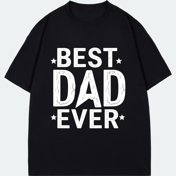 Best Dad Ever T Shirt Black Text Print For Fathers Day Gift