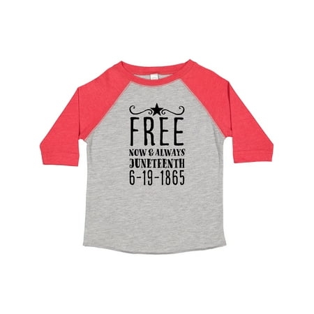 

Inktastic Free- Now and Always- Juneteenth 6-19-1865 Gift Toddler Boy or Toddler Girl T-Shirt