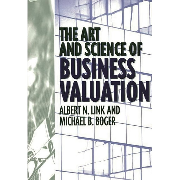 The Art and Science of Business Valuation, (Hardcover)