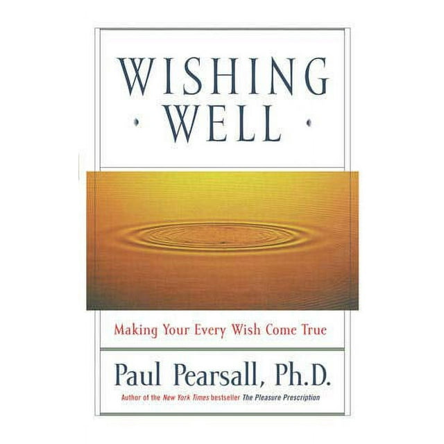 Wishing Well: Making Your Every Wish Come True