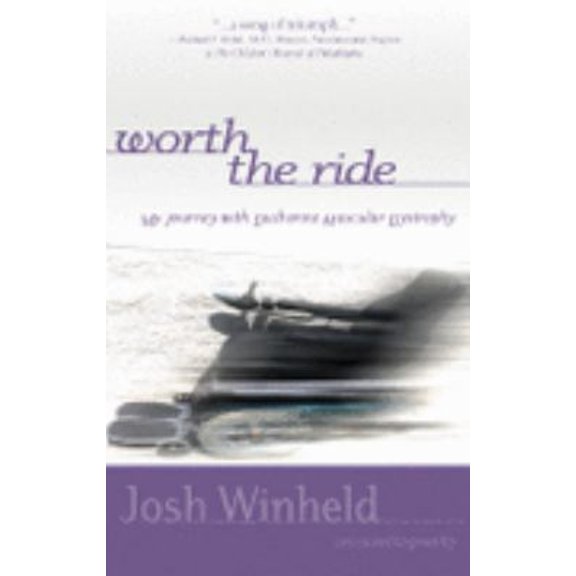 Pre-Owned Worth the Ride: My Journey with Duchenne Muscular Dystrophy (Unknown) 098145710X 9780981457109
