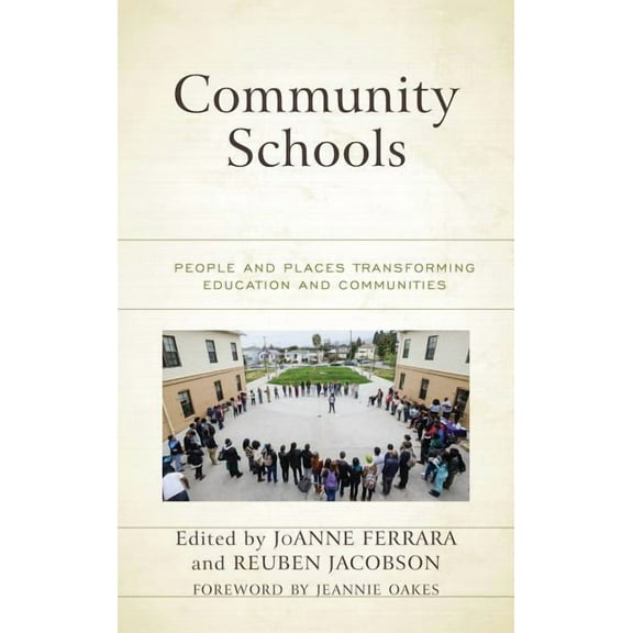 Community Schools: People and Places Transforming Education and Communities, (Paperback)