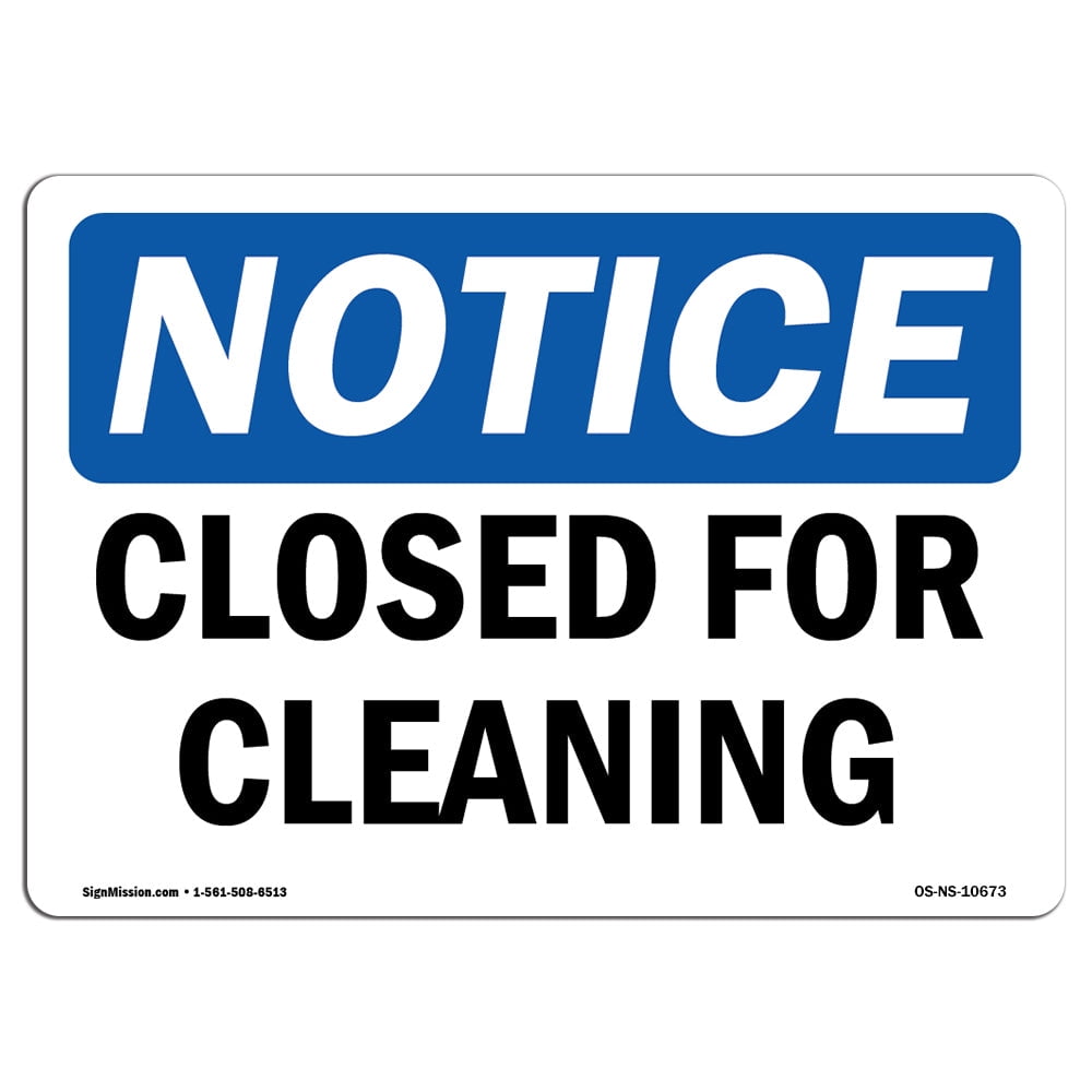 OSHA Notice Closed For Cleaning Sign Heavy Duty Sign or Label