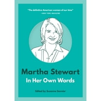 In Their Own Words: Martha Stewart: In Her Own Words (Paperback)