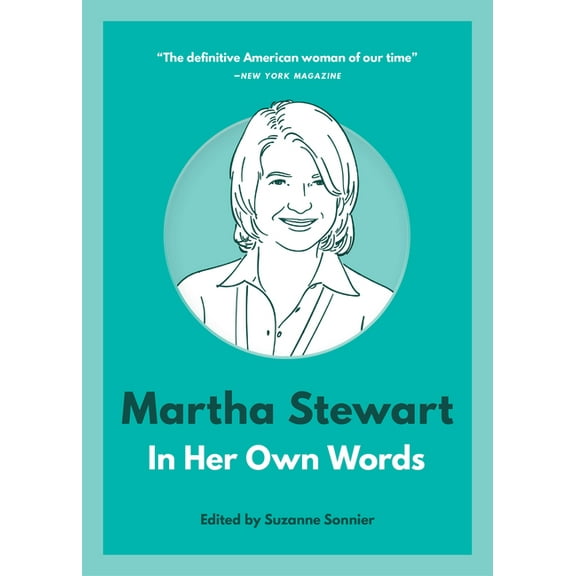 In Their Own Words: Martha Stewart: In Her Own Words (Paperback)