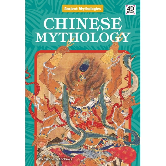 Ancient Mythologies Chinese Mythology, (Hardcover)