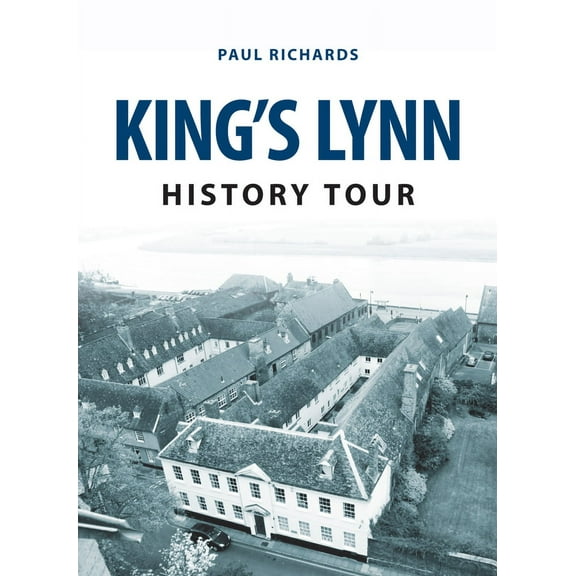 History Tour: King's Lynn History Tour (Paperback)
