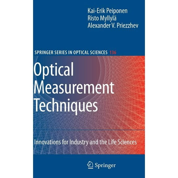 Springer Optical Sciences Optical Measurement Techniques: Innovations for Industry and the Life Sciences, Book 136, (Hardcover)