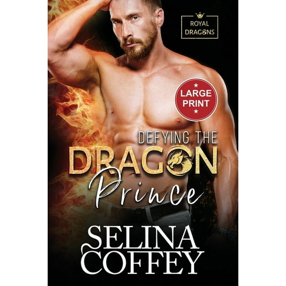Royal Dragons (Large Print) Defying The Dragon Prince: A Shifter Hunter Paranormal Romance (Large Print), Book 2, (Paperback)