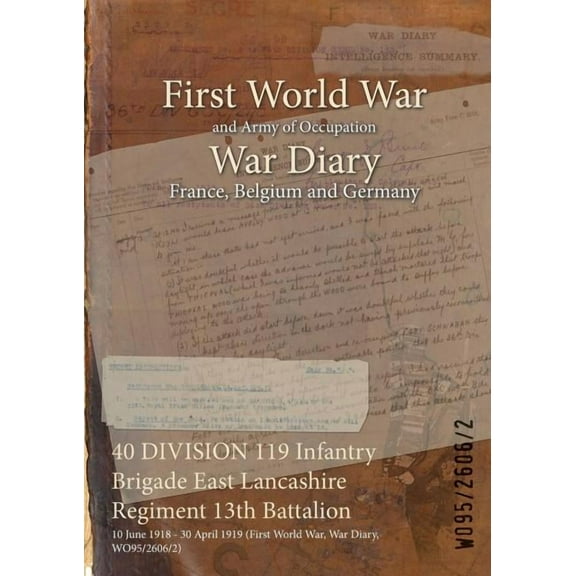40 Division 119 Infantry Brigade East Lancashire Regiment 13th Battalion