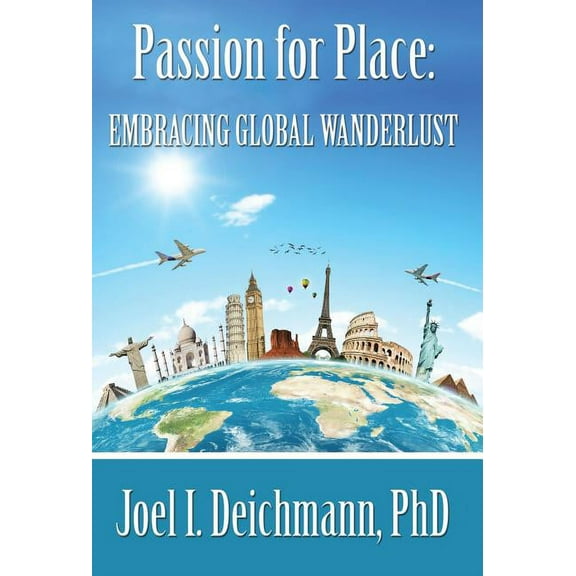 Passion for Place: Embracing Global Wanderlust (Hardcover)