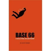 Base 66: A Story of Fear, Fun, and Freefall [Paperback - Used]