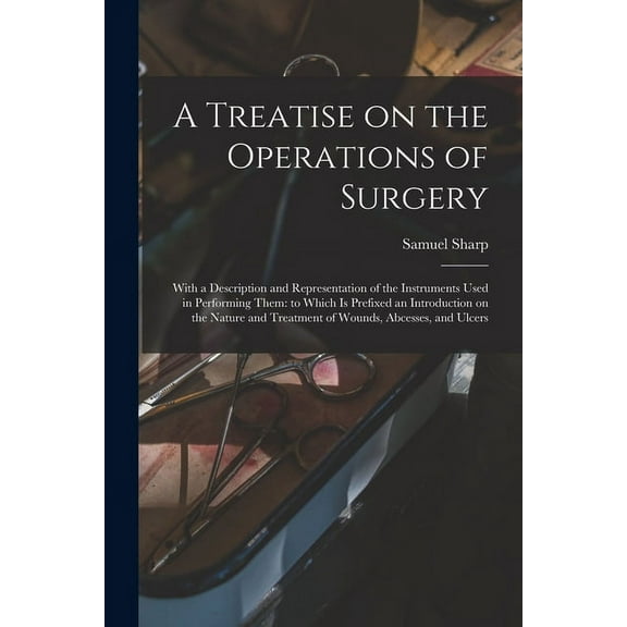 A Treatise on the Operations of Surgery (Paperback)