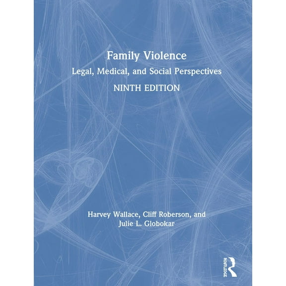 Family Violence: Legal, Medical, and Social Perspectives (Hardcover)