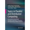 thumbnail image 4 of Topics in Parallel and Distributed Computing: Enhancing the Undergraduate Curriculum: Performance, Concurrency, and Programming on Modern Platforms, 4 of 6