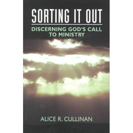 Sorting It Out : Discerning God's Call to Ministry