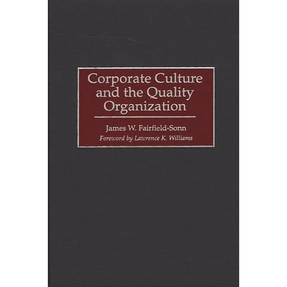 Corporate Culture and the Quality Organization, (Hardcover)