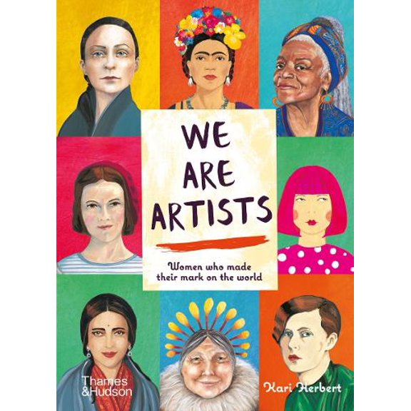 Pre-Owned We Are Artists: Women Who Made Their Mark on the World (Hardcover) 0500651965 9780500651964