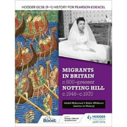 Hodder GCSE (9-1) History for Pearson Edexcel: Migrants in Britain, c800-present and Notting Hill c1948-c1970