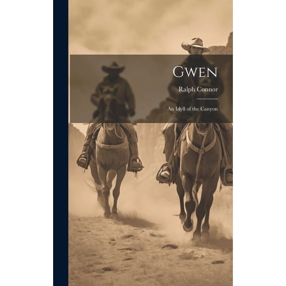 Gwen: An Idyll of the Canyon (Hardcover)