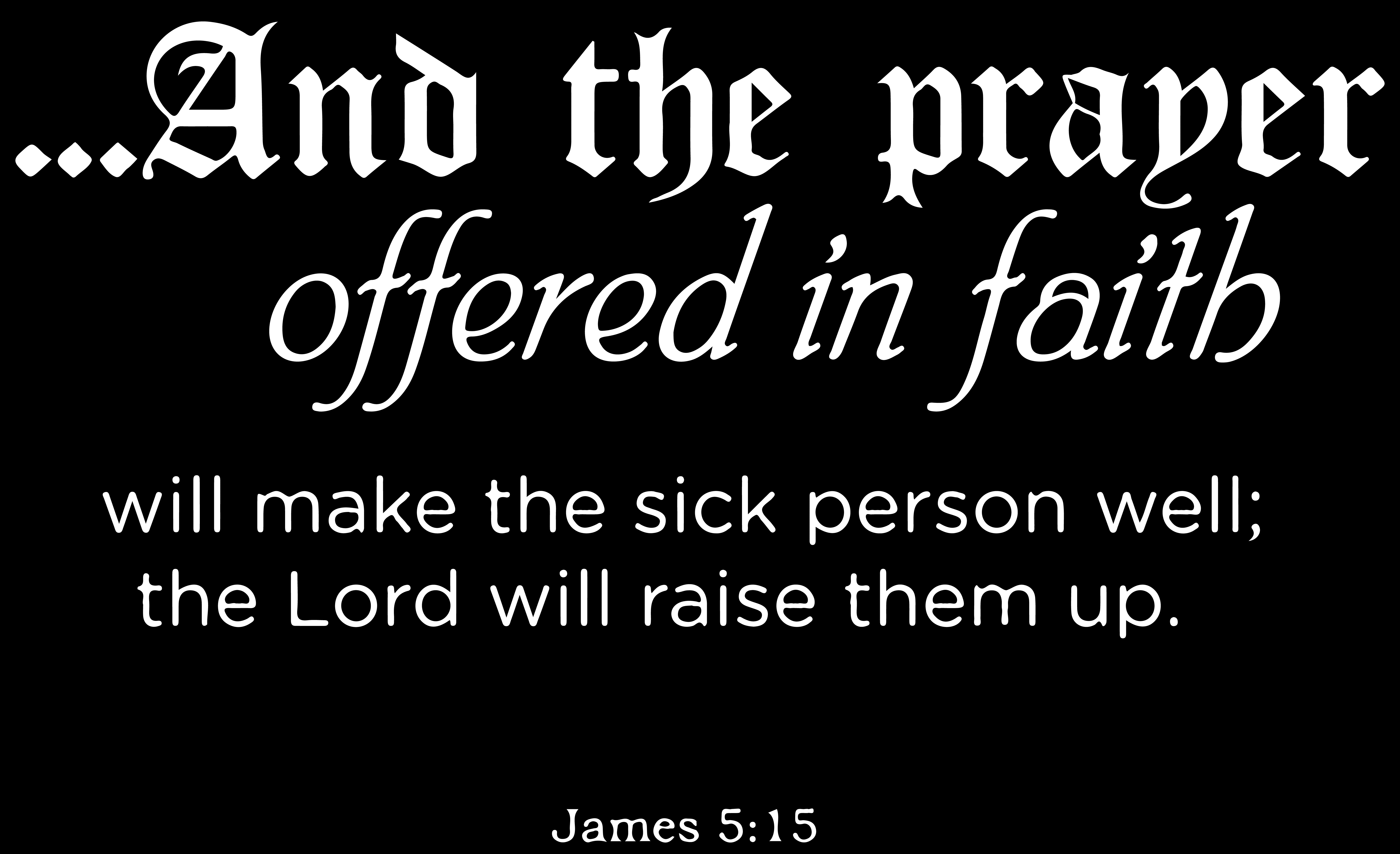 James 5:15 And the prayer offered in faith willâ ¦ Vinyl Decal Sticker ...