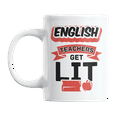 thumbnail image 1 of Funny English Teachers Get Lit Pun Quote Coffee & Tea Gift Mug for a Teacher (11oz), 1 of 3