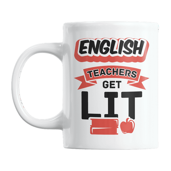Funny English Teachers Get Lit Pun Quote Coffee & Tea Gift Mug for a Teacher (11oz)
