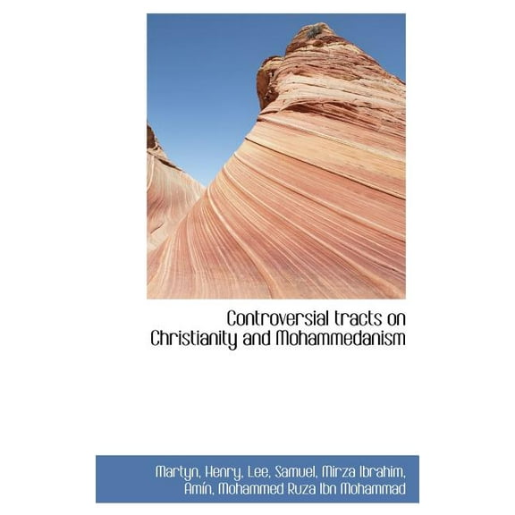 Controversial Tracts on Christianity and Mohammedanism (Hardcover)