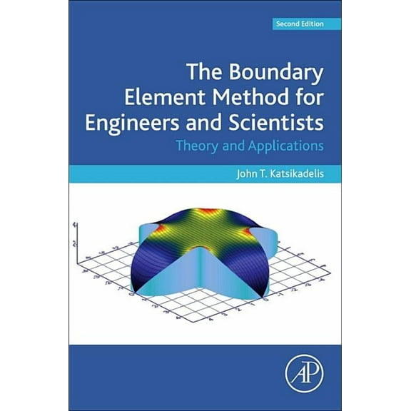 The Boundary Element Method for Engineers and Scientists: Theory and Applications, (Paperback)