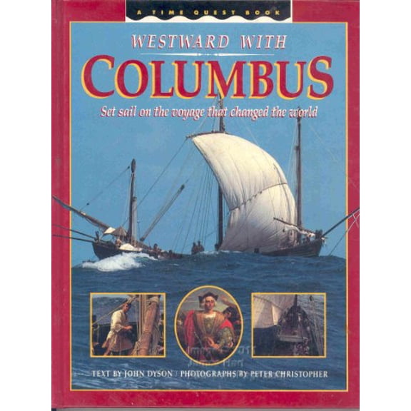 Pre-Owned Westward With Columbus: Set Sail on the Voyage That Changed the World/Includes Poster (Time Quest Books) (Hardcover) 0590438468 9780590438469