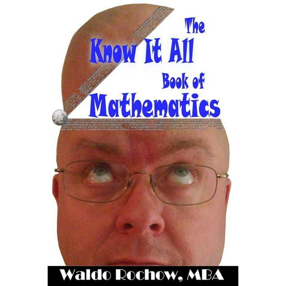 The Know It All Books: The Know It All Book of Mathematics (Series #19) (Paperback)