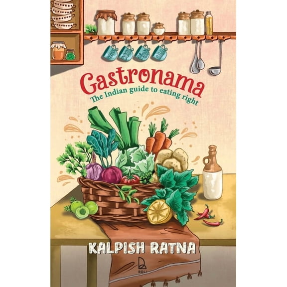 Gastronama: The Indian Guide to Eating Right, (Paperback)