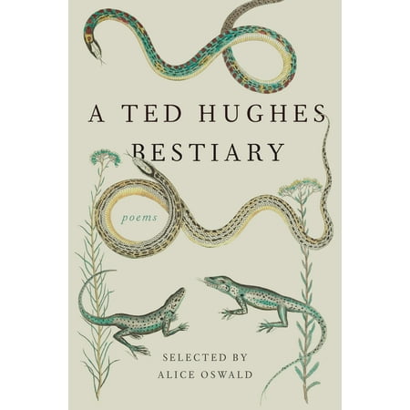 A Ted Hughes Bestiary : Poems (Ted Hughes Best Poems)
