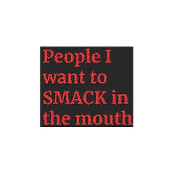 People I want to SMACK in the mouth (Paperback)