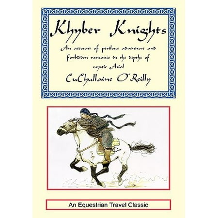 Khyber Knights An Account Of Perilous Adventure And