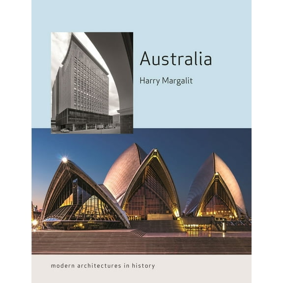 Modern Architectures in History: Australia : Modern Architectures in History (Paperback)