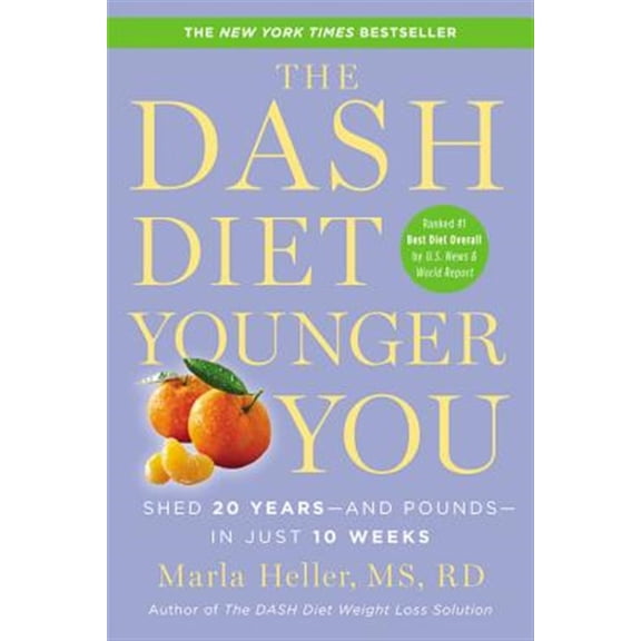 Pre-Owned The Dash Diet Younger You: Shed 20 Years--And Pounds--In Just 10 Weeks (Paperback) 1455554553 9781455554553