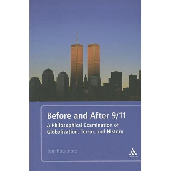 Before and After 9/11: A Philosophical Examination of Globalization, Terror, and History, (Paperback)