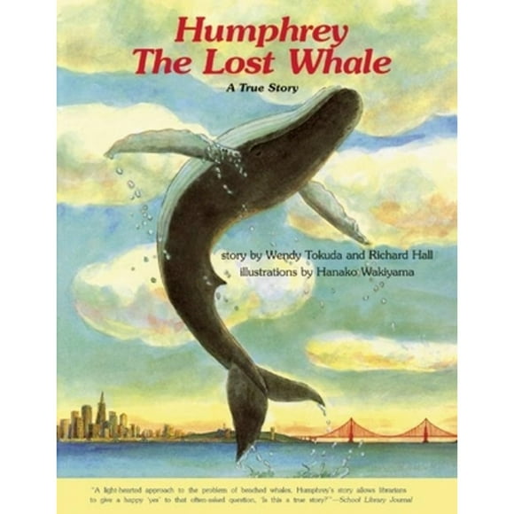 Pre-Owned Humphrey the Lost Whale: A True Story (Paperback 9781611720174) by Wendy Tokuda, Richard Hall