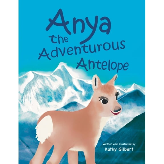 Anya the Adventurous Antelope, (Paperback)