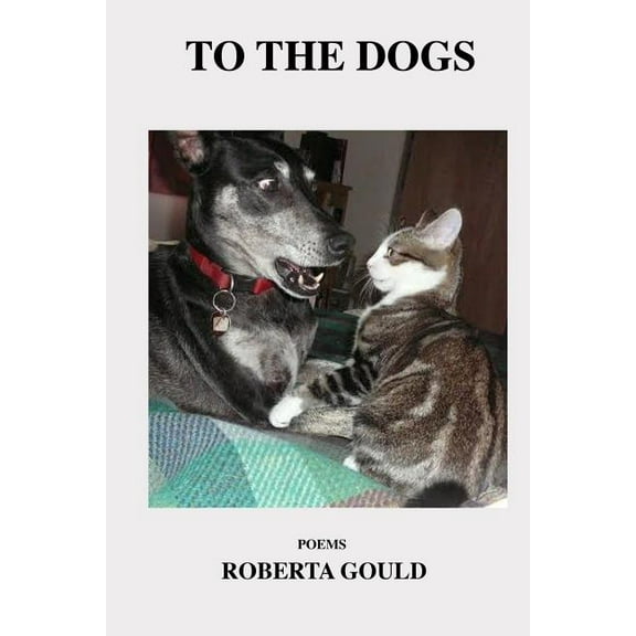 To the Dogs : Poems by (Paperback)