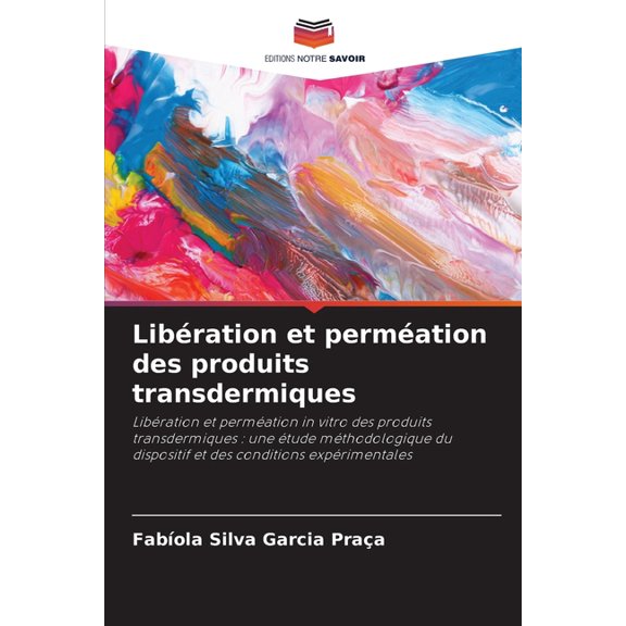 LibÃ©ration et permÃ©ation des produits transdermiques, (Paperback)