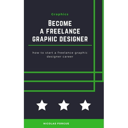 Become a freelance graphic designer - eBook (Best Way To Become A Graphic Designer)