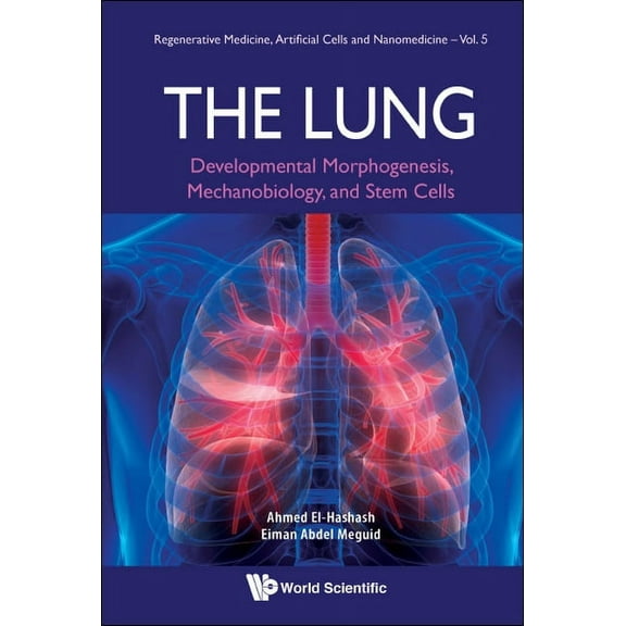 Regenerative Medicine, Artificial Cells  The Lung: The: Developmental Morphogenesis, Book 5, (Hardcover)