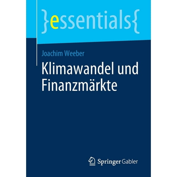 Essentials Klimawandel Und FinanzmÃ¤rkte, (Paperback)