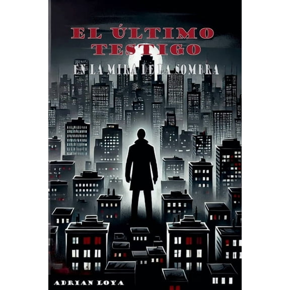 1 El Ãltimo Testigo: En la Mira de la Sombra, Book 0, (Paperback)