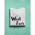thumbnail image 3 of What Ever Sweatshirt Women -SPIdeals Designs, Female Small, 3 of 4