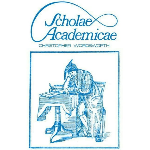 Scholae Academicae: Some Account of the Studies at the English Universities in the 18th Century, (Hardcover)